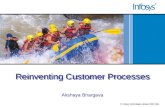 © Infosys Technologies Limited 2003-2004 Akshaya Bhargava Reinventing Customer Processes.