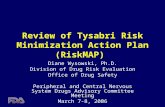 Review of Tysabri Risk Minimization Action Plan (RiskMAP) Diane Wysowski, Ph.D. Division of Drug Risk Evaluation Office of Drug Safety Peripheral and Central.