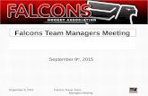 Falcons Team Managers Meeting September 9, 2015Falcons Travel Team Managers Meeting September 9 th, 2015.
