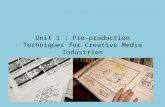 Unit 1 : Pre-production Techniques for Creative Media Industries.