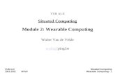 VUB AI-II 2001-2002 WVdV Situated Computing Wearable Computing - 1 VUB AI-II Situated Computing Module 2: Wearable Computing Walter Van de Velde wvdv@wvdv@ping.be.