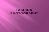 The Genre: Many other genres of photography come under the umbrella of ‘Fashion Photography’  Editorial Photography  Advertising Photography  Beauty.