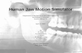 Human Jaw Motion Simulator Department of Mechanical & Industrial Engineering Northeastern University Boston, MA 02115 April 17, 2007 By: B. Galer N. Hockenberry
