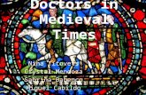 Doctors in Medieval Times Nina Titovets Crystal Mendoza Sabrina Babenco Miguel Cabildo.