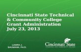 Cincinnati State Technical & Community College Grant Administration July 23, 2013 L AWRA J. B AUMANN, P H.D.