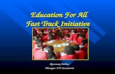 Education For All Fast Track Initiative Rosemary Bellew Manager, FTI Secretariat.
