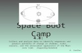 Space Boot Camp 4.8: Collect and analyze data to identify sequences and predict patterns of change in shadows, tides, seasons, and the observable appearance.