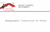 Understanding a Development Miracle Demographic Transition in China Social Economic Development.