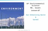 © 2011 Pearson Education, Inc. AP Environmental Science Mr. Grant Lesson 67 Our Urbanizing World & Sprawl.