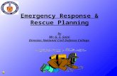 Emergency Response & Rescue Planning by Mr. G. S. Saini Director, National Civil Defence College.
