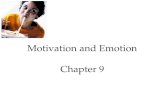 Motivation and Emotion Chapter 9. Motivation Motivation is a need or desire that energizes behavior and directs it towards a goal. Aron Ralston was motivated.