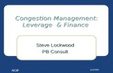NCIF 11/17/071 Congestion Management: Leverage & Finance Steve Lockwood PB Consult.