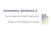Geometry Section1.3 Using Segments and Congruence Distance and Midpoint Formula.