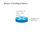 192.168.0.1/24 Host Name :R1 Model : 1841 WIC-1T Serial 0/0/0 Basic Configuration.