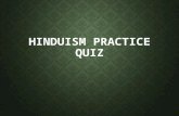 HINDUISM PRACTICE QUIZ. HINDUISM HISTORY The Vedic people who spoke Sanskrit and came to dominate the Indus Valley called themselves … 1.Conquerors 2.Norsemen.