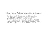 Derivative Action Learning in Games Review of: J. Shamma and G. Arslan, “Dynamic Fictitious Play, Dynamic Gradient Play, and Distributed Convergence to.