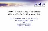 AAPA : Working Together With COSCAP-SEA and NA Joint COSCAP SEA & NA Meeting 31 August 2005, BKK by Martin ERAN-TASKER Technical Director.