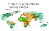 Page 1 Ghana: A West African Trading Empire Chapter 13.