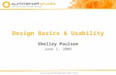 Design Basics & Usability Shelley Paulson June 1, 2005.