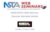 LIVE INTERACTIVE LEARNING @ YOUR DESKTOP Tuesday, January 8, 2008 NSDL/NSTA Web Seminar: Discover Microbial Worlds.