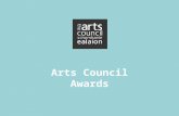 Arts Council Awards. What is the Arts Council? Statutory Agency Arts Act 2003 Department of Art, Heritage and Gaeltacht Council Staff.