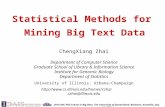 Statistical Methods for Mining Big Text Data ChengXiang Zhai Department of Computer Science Graduate School of Library & Information Science Institute.