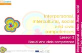 This project has been funded with support from the European Commission. Interpersonal, intercultural, social and Civic competence Interpersonal, Intercultural,