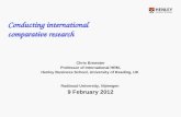 Conducting international comparative research Chris Brewster Professor of International HRM, Henley Business School, University of Reading, UK Radboud.