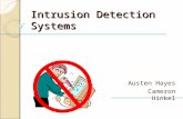 Intrusion Detection Systems Austen Hayes Cameron Hinkel.