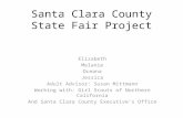 Elizabeth Melanie Oceana Jessica Adult Advisor: Susan Mittmann Working with: Girl Scouts of Northern California And Santa Clara County Executive’s Office.