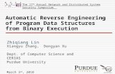 Automatic Reverse Engineering of Program Data Structures from Binary Execution Zhiqiang Lin Xiangyu Zhang, Dongyan Xu Dept. of Computer Science and CERIAS.