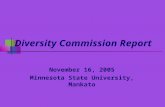 Diversity Commission Report November 16, 2005 Minnesota State University, Mankato.