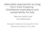Alternative approaches to Long Term Care financing. Distributive implications and sustainability for Italy Massimo Baldini and Luca Beltrametti European.