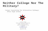 Neither College Nor The Military? Career Counseling for Alternative Pathways After High School Janine Schwab Peace and Conflict Resolution Goal Leadership.