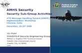 Federal Aviation Administration Federal Aviation Administration 1 Presentation to: Name: Date: Federal Aviation Administration AMHS Security Security Sub-Group.