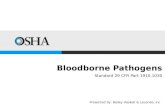 Bloodborne Pathogens Standard 29 CFR Part 1910.1030 Presented by: Bailey Haskell & LaLonde, Inc.