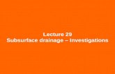 Lecture 29 Subsurface drainage – Investigations. Subsurface drainage refers to the removal of excess water present below the ground surface. Agricultural.