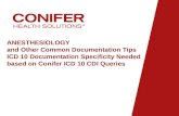 ANESTHESIOLOGY and Other Common Documentation Tips ICD 10 Documentation Specificity Needed based on Conifer ICD 10 CDI Queries.
