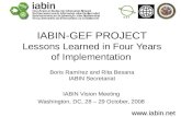 Www.iabin.net IABIN-GEF PROJECT Lessons Learned in Four Years of Implementation Boris Ramírez and Rita Besana IABIN Secretariat IABIN Vision Meeting Washington,