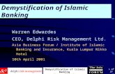 Demystification of Islamic Banking Warren Edwardes 1 of 27 Demystification of Islamic Banking Warren Edwardes CEO, Delphi Risk Management Ltd. Asia Business.