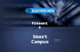 Presents Smart Campus Version 2.1.0 About us Hardware, Firmware, Software Integrated solution. Cost-effective and customized solution. 24X7 after sales.
