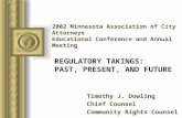 REGULATORY TAKINGS: PAST, PRESENT, AND FUTURE Timothy J. Dowling Chief Counsel Community Rights Counsel 2002 Minnesota Association of City Attorneys Educational.
