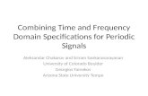 Combining Time and Frequency Domain Specifications for Periodic Signals Aleksandar Chakarov and Sriram Sankaranarayanan University of Colorado Boulder.