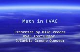 Math in HVAC Presented by Mike Veeder HVAC instructor Columbia Greene Questar.
