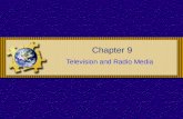Chapter 9 Television and Radio Media. Chapter 9 : Television and Radio Media Chapter Objectives To examine the structure of television and radio industries.