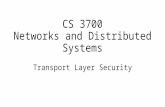 CS 3700 Networks and Distributed Systems Transport Layer Security.