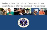 Selective Service Outreach to Workforce Development Programs.
