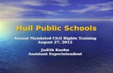 Hull Public Schools Annual Mandated Civil Rights Training August 27, 2012 Judith Kuehn Assistant Superintendent.