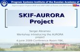 Program Systems Institute of the Russian Academy of Sciences Supercomputer Projects SKIF and SKIF-GRID of Russia and Belorussia Sergei Abramov Workshop.