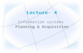 Information systems Planning & Acquisition. 4-1 A.Frameworks for Analyzing Information Systems B.IS Planning C.Software Acquisition Options D.Project.